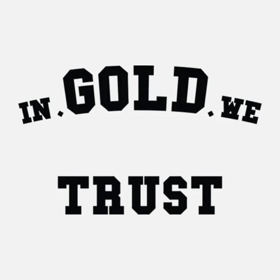 In Gold We Trust
